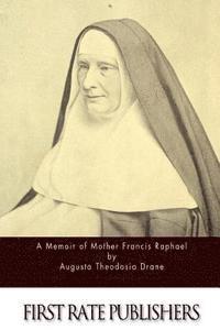 bokomslag A Memoir of Mother Francis Raphael