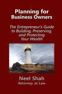 bokomslag Planning for Business Owners: : The Entrepreneur's Guide to Building, Preserving, and Protecting Your Wealth