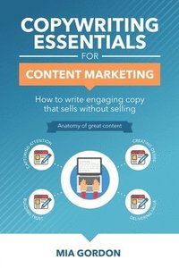 bokomslag Copywriting Essentials For Content Marketing: How to write engaging copy that sells without selling.