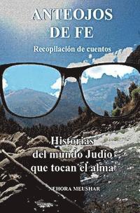 bokomslag Anteojos de fe: recopilacion de cuentos