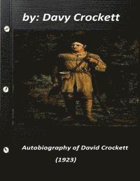 Davy Crockett - Autobiography of David Crockett (1923) by Davy Crockett, Häftad