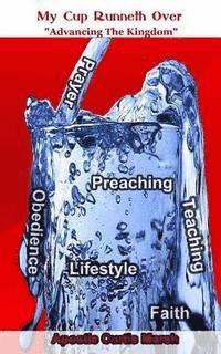 bokomslag My Cup Runneth Over: "Advancing The Kingdom of God"