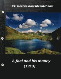 bokomslag A fool and his money (1913) by George Barr McCutcheon