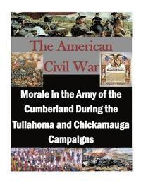 bokomslag Morale in the Army of the Cumberland During the Tullahoma and Chickamauga Campaigns