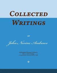 bokomslag Collected Writings of John Nevins Andrews: Words of the Pioneer Adventists