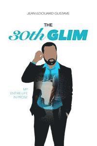 The 30th Glim: My entire life in prose 1