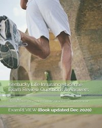 bokomslag Kentucky Life Insurance License Exam Review Questions & Answers 2016/17 Edition: Self-Practice Exercises focusing on the basic principles of life insu