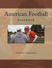 bokomslag American Football Playbook: 70 Field Templates