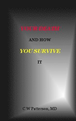 Your Death and How You Survive It 1