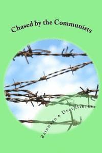 bokomslag Chased by the Communists: The true story of two men who smuggled money into Communist Romania to help persecuted Christians