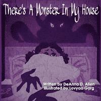 Deanna D. Allen - There's A Monster In My House, Häftad