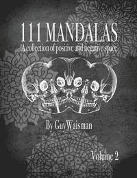 111 Mandalas - A Collection of Positive and Negative Space 1