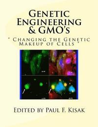 bokomslag Genetic Engineering & GMO's: ' Changing the Genetic Makeup of Cells '