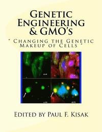 bokomslag Genetic Engineering & GMO's: " Changing the Genetic Makeup of Cells "