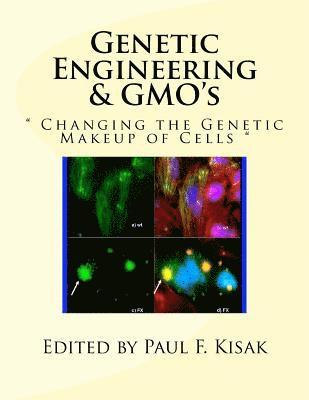 bokomslag Genetic Engineering & GMO's: " Changing the Genetic Makeup of Cells "