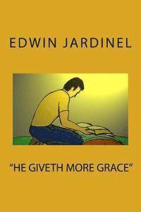 bokomslag He giveth more grace