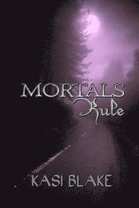 Mortals Rule 1