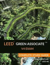 bokomslag LEED Green Associate V4 Exam Complete Study Guide