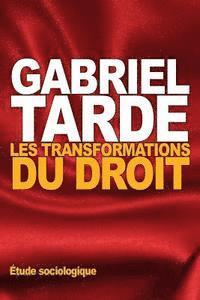 Gabriel Tarde - Les transformations du droit: Étude sociologique, Häftad