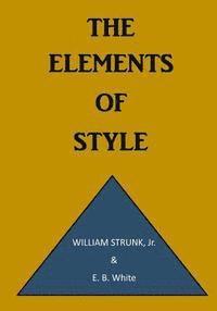 bokomslag The Elements of Style: A Prescriptive American English Writing Style Guide
