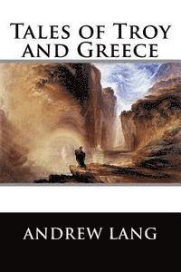 Tales of Troy and Greece 1