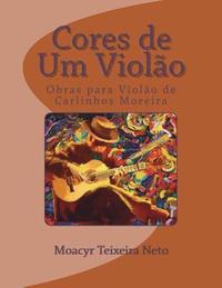 bokomslag Cores de Um Violao: Obras Para Violao de Carlinhos Moreira