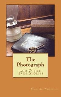 The Photograph: and Other True Stories 1