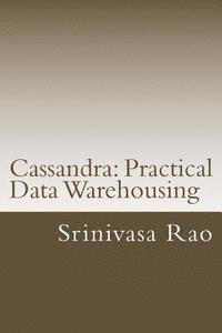 bokomslag Cassandra: Practical Data Warehousing: NoSQL Data Architecture and Modelling