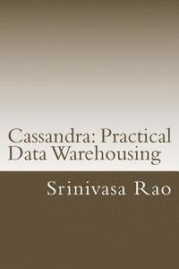 Cassandra: Practical Data Warehousing: NoSQL Data Architecture and Modelling 1