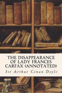 bokomslag The Disappearance of Lady Frances Carfax (annotated)