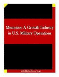 bokomslag Memetics: A Growth Industry in U.S. Military Operations