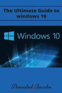 bokomslag Windows 10: Ultimate Guide to Windows 10