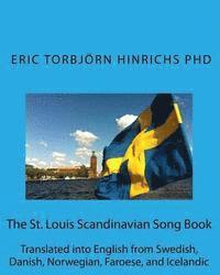 bokomslag The St. Louis Scandinavian Song Book: Translated into English from Swedish, Danish, Norwegian, Faroese, and Icelandic