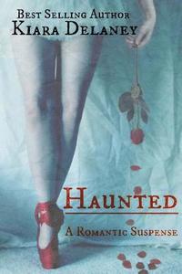 bokomslag Haunted: A Romantic Suspense