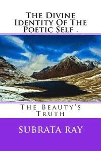 bokomslag The Divine Identity Of The Poetic Self .