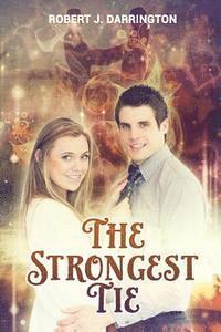 bokomslag The strongest tie: new adult contemporary romance, clean contemporary western romance, contemporary christian romance, contemporary ficti