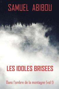 bokomslag Les idoles brisées