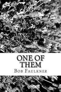 Bob Faulkner - One Of Them: Two Sides. One people., Häftad