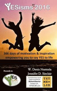 bokomslag YESisms for 2016: 366 days of motivation and inspiration that empowers you say YES to life