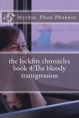 The lockfits chronicles book 4: The bloody transgression 1