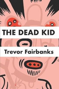 bokomslag The Dead Kid