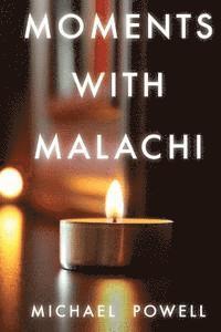 bokomslag Moments with Malachi: New Testament Insights from the Old Testament's Last Prophet