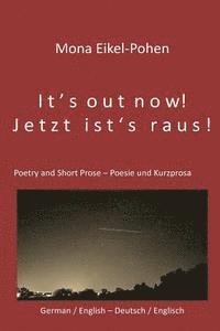 bokomslag It's out now! - Jetzt ist's raus!: German/English Poetry and Short Prose - Deutsche/Englische Poesie und Kurzprosa