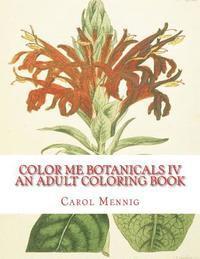 bokomslag Color Me Botanicals IV: An Adult Coloring Book