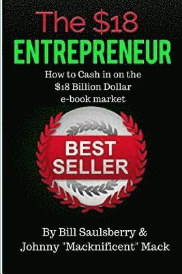 bokomslag The $18 Entrepreneur: 'How to Cash In on the 10 Billion Dollar e-book Industry