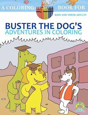 bokomslag Buster The Dog's Adventures in Coloring: 20 Amazingly Imaginary Fun Coloring Pages: A Coloring Book for Kids and their Adults: A children's coloring b