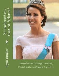 Nellya A. Yurukov, Fira J. Zavyalova - Scandinavians that of Atlanta?: Resettlement, Vikings, contacts, Christianity, writing, art, poetics., Häftad
