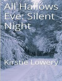 bokomslag All Hallow's Eve: Silent Night: Kirstie Lowery