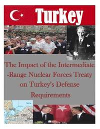 bokomslag The Impact of the Intermediate-Range Nuclear Forces Treaty on Turkey's Defense Requirements