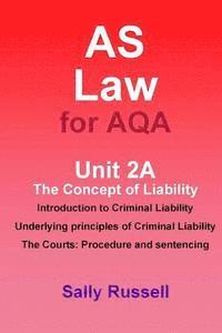 Sally Russell - AS Law for AQA Unit 2A The Concept of Liability: Introduction to Criminal Liability: Underlying Principles of Criminal Liability: The Courts Procedure, Häftad